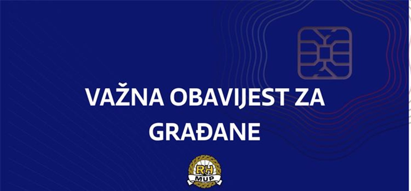 VAŽNA OBAVIJEST ZA GRAĐANE: Zahtjevi za izdavanje e-osobne iskaznice zaprimaju se do četvrtka, 29. srpnja 2021. do 15:00